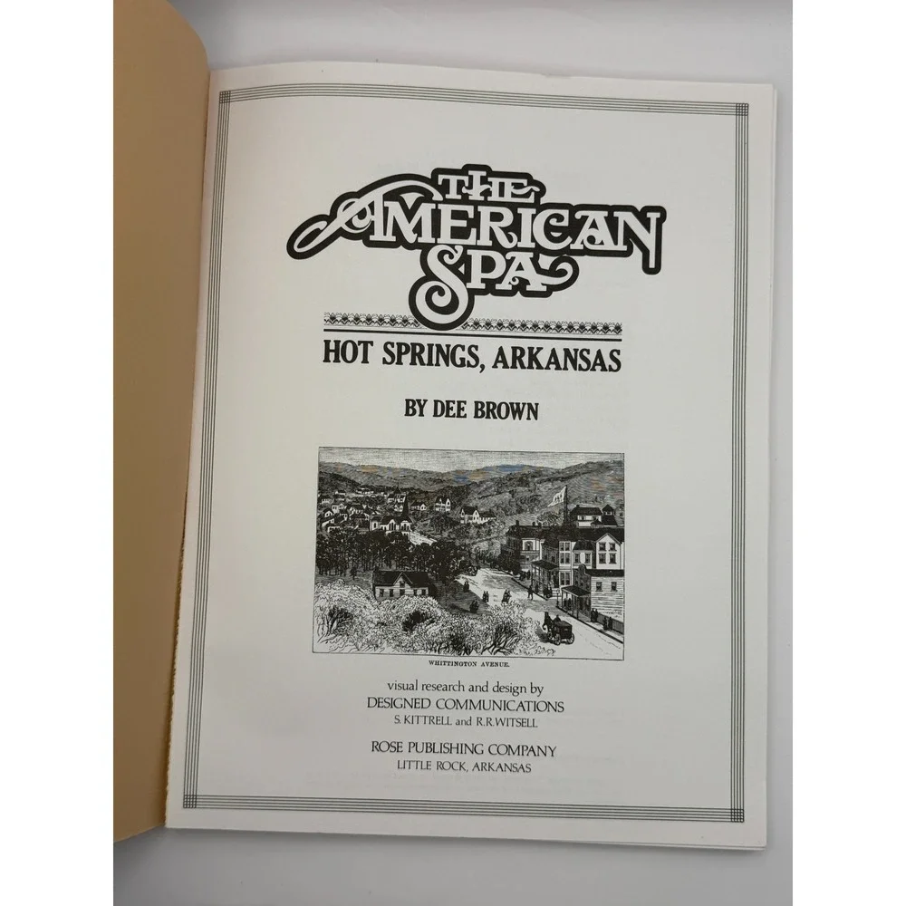 The American Spa Hot Springs Arkansas Dee Brown 1982 Local History Vintage Book